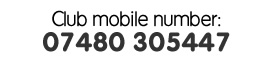 Club mobile number: 07480 305447